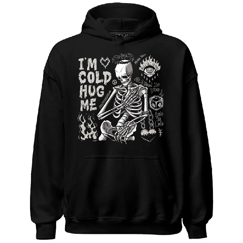 Unisex Casual Fashion Trends You'Ll Love Us Because Reverse Metallic 5s NastyJamz Hoodie Match Im Cold Hug Me